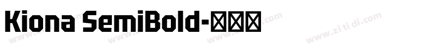 Kiona SemiBold字体转换 Kiona SemiBold字体转换